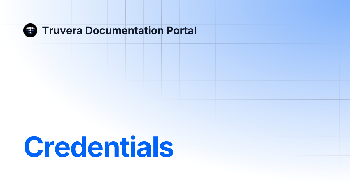 Credentials | Truvera Documentation Portal
