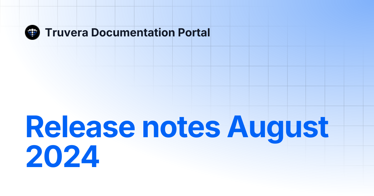 Release notes August 2024 | Truvera Documentation Portal